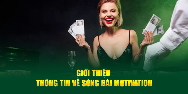 Giới thiệu thông tin về sòng bài Motivation