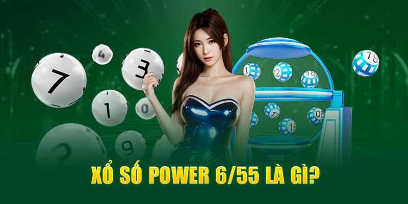 Xổ số Power 6/55 là gì?