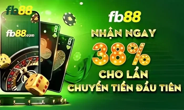 Nhận ngay 38% lần chuyển tiền đầu tiên FB88 Chú ý khi tham gia nhận thưởng 38% cho lần chuyển tiền đầu tiên